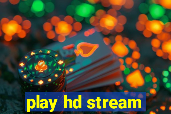 play hd stream